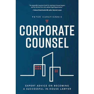 Abbildung von Corporate Counsel: Expert Advice on Becoming a Successful In House Lawyer