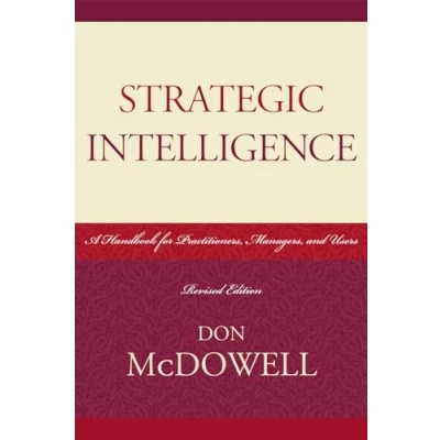Abbildung von Strategic Intelligence: A Handbook for Practitioners, Managers, and Users (Scarecrow Professional Intelligence Education)