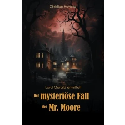 Abbildung von Der mysteriöse Fall des Mr. Moore (Lord Gerald ermittelt, Band 1)