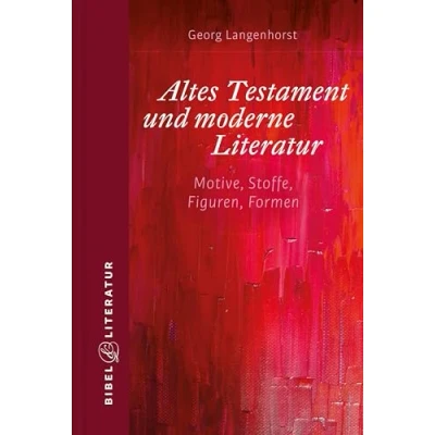 Abbildung von Altes Testament und moderne Literatur: Motive, Stoffe, Figuren, Formen