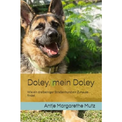 Abbildung von Doley, mein Doley: Wie ein dreibeiniger Straßenhund Zuhause findet