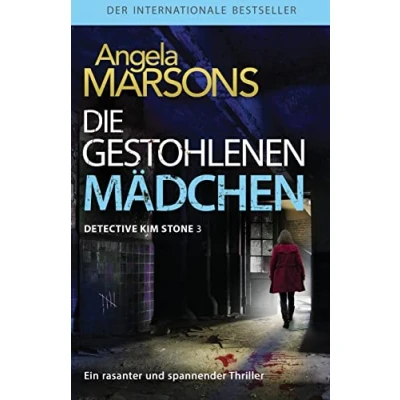 Abbildung von Die gestohlenen Mädchen: ein rasanter und spannender Thriller: Der internationale Bestseller Thriller (Detective Kim Stone, Band 4)