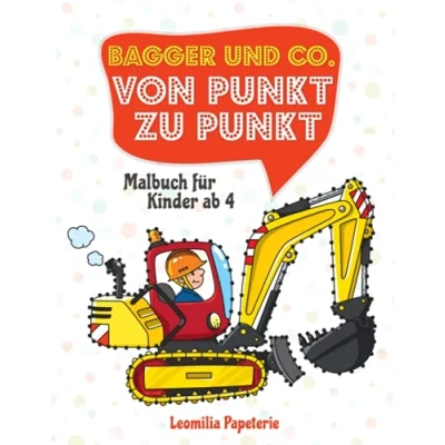 Abbildung von VON PUNKT ZU PUNKT. Bagger und CO.: Malbuch für Kinder ab 4 Jahren: Baustellenfahrzeuge