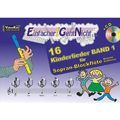 Abbildung von Einfacher! Geht Nicht: 16 Kinderlieder BAND 1 für Sopran Blockflöte (barocke Griffweise) mit CD: Das besondere Notenheft Anfänger