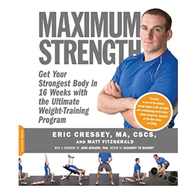 Abbildung von Maximum Strength: Get Your Strongest Body in 16 Weeks with the Ultimate Weight Training Program