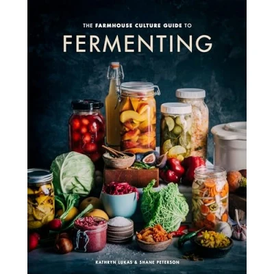 Abbildung von The Farmhouse Culture Guide to Fermenting: Crafting Live Cultured Foods and Drinks with 100 Recipes from Kimchi Kombucha [A Cookbook]
