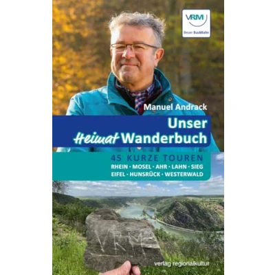Abbildung von Unser Heimat Wanderbuch: 45 kurze Touren. Rhein Mosel Ahr Lahn Sieg Eifel Hunsrück Westerwald