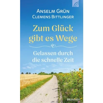 Abbildung von Zum Glück gibt es Wege: Gelassen durch Die schnelle Zeit. beiden Bestsellerautoren laden ein, mitten im Alltag Wege zu mehr Ruhe und Gelassenheit finden. Impulse für ein entschleunigtes Leben.