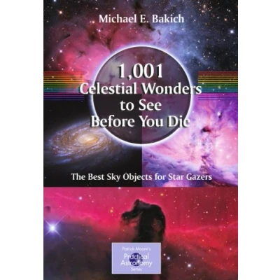 Abbildung von 1,001 Celestial Wonders to See Before You Die: The Best Sky Objects for Star Gazers (The Patrick Moore Practical Astronomy Series)
