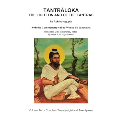 Abbildung von TANTRALOKA the LIGHT ON and OF TANTRAS Volume TEN: Ten Chapters Twenty eight nine, with Commentary called Viveka by ... Translated extensive explanatory notes