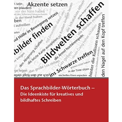 Abbildung von Das Sprachbilder Wörterbuch: Die Ideenkiste für kreatives und bildhaftes Schreiben