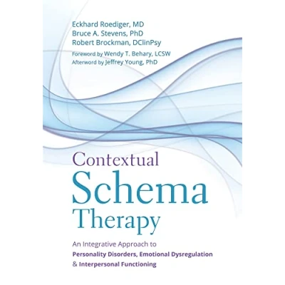 Abbildung von Contextual Schema Therapy: An Integrative Approach to Personality Disorders, Emotional Dysregulation, and Interpersonal Functioning