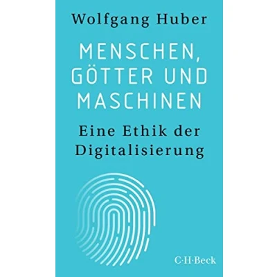 Abbildung von Menschen, Götter und Maschinen: Eine Ethik der Digitalisierung (Beck Paperback)