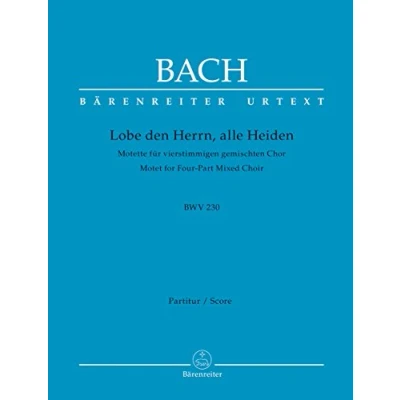 Abbildung von Lobet den Herrn, alle Heiden für vierstimmigen gemischten Chor BWV 230 Motette. BÄRENREITER URTEXT. Chorpartitur, Urtextausgabe