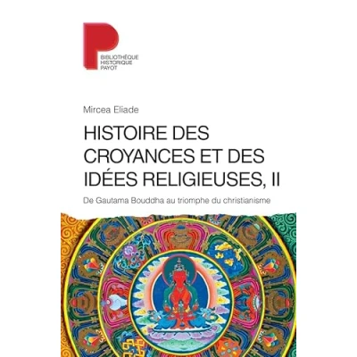 Abbildung von Histoire des croyances et idées religieuses / 2: De Gautama Bouddha au triomphe du christianisme