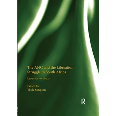 Abbildung von the ANC and Liberation Struggle in South Africa: Essential Writings
