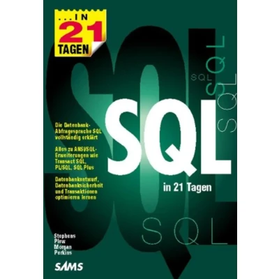 Abbildung von SQL in 21 Tagen . Die Datenbank Abfragesprache vollständig erklärt (in 14/21 Tagen)