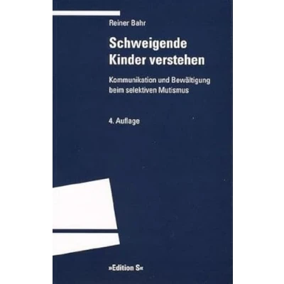 Abbildung von Schweigende Kinder verstehen: Kommunikation und Bewältigung beim selektiven Mutismus