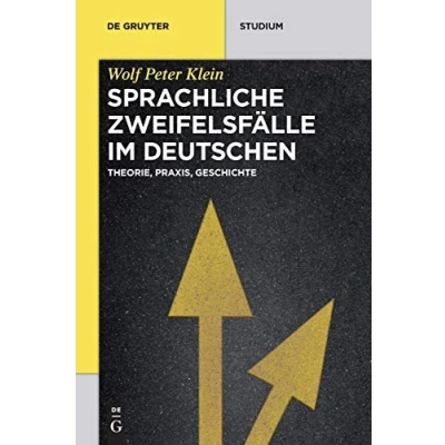 Abbildung von Sprachliche Zweifelsfälle im Deutschen: Theorie, Praxis, Geschichte (De Gruyter Studium)