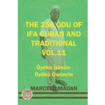 Abbildung von THE 256 ODU OF IFA CUBAN AND TRADITIONL VOL.11 OYEKU IROSUN OWONRIN (THE TRADITIONALIN ENGLISH, Band 11)
