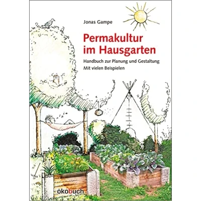 Abbildung von Permakultur im Hausgarten: Handbuch zur Planung und Gestaltung. Mit vielen Beispielen