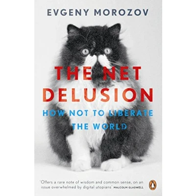 Abbildung von The Net Delusion: How Not to Liberate World