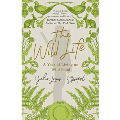 Abbildung von The Wild Life: A Year of Living on Food