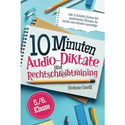 Abbildung von 10 Minuten Audio Diktate und Rechtschreibtraining 5./6. Klasse inkl. 8 Schritte System mit spielerischen Übungen für leichte schnelle Lernerfolge