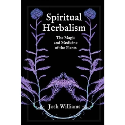 Abbildung von Spiritual Herbalism: the Magic and Medicine of Plants