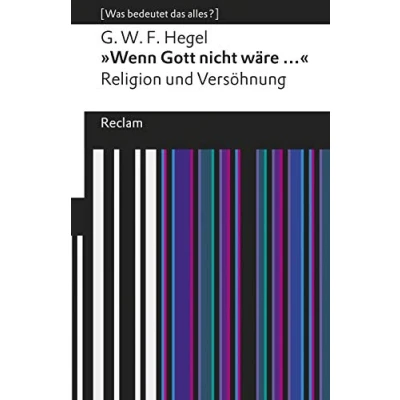 Abbildung von »Wenn Gott nicht wäre ...«. Religion und Versöhnung: [Was bedeutet das alles?] (Reclams Universal Bibliothek)