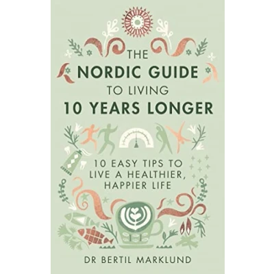 Abbildung von The Nordic Guide to Living 10 Years Longer: Easy Tips Live a Healthier, Happier Life