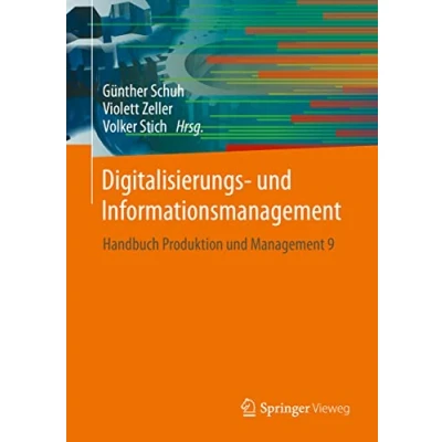 Abbildung von Digitalisierungs und Informationsmanagement: Handbuch Produktion Management 9 (VDI Buch)