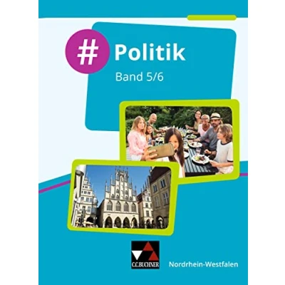 Abbildung von #Politik Nordrhein Westfalen / 5/6: Politik für die Realschule, Gesamtschule und Sekundarschule (#Politik ... Sekundarschule)