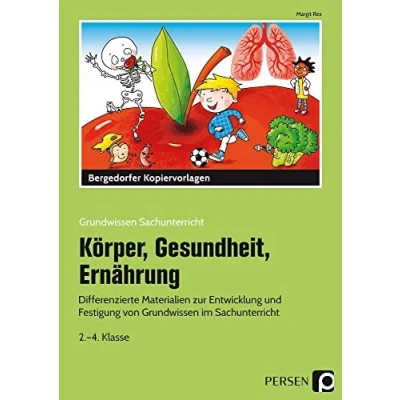 Abbildung von Körper, Gesundheit, Ernährung: Differenzierte Materialien zur Entwicklung und Festigung von Grundwissen im Sachunterricht (2. bis 4. Klasse) (Grundwissen Sachunterricht)