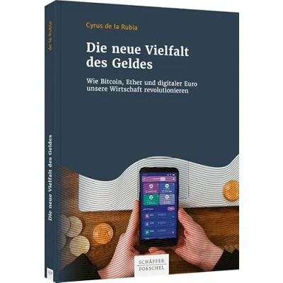 Abbildung von Die neue Vielfalt des Geldes: Wie Bitcoin, Ether und digitaler Euro unsere Wirtschaft revolutionieren