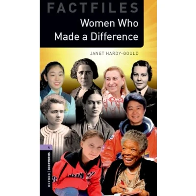 Abbildung von Oxford Bookworms Library Factfiles: Level 4:: Women Who Made a Difference: Graded readers for secondary and adult learners