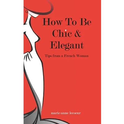 Abbildung von How To Be Chic And Elegant: Tips From A French Woman
