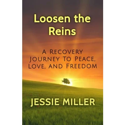 Abbildung von Loosen the Reins: A Recovery Journey to Peace, Love and Freedom