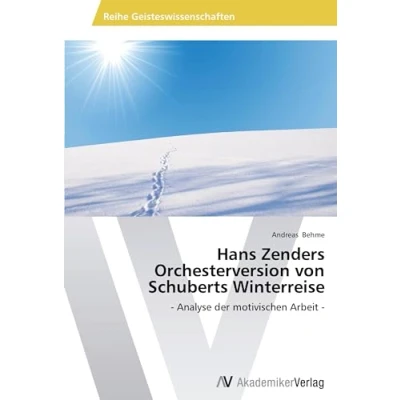 Abbildung von Hans Zenders Orchesterversion von Schuberts Winterreise: Analyse der motivischen Arbeit