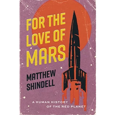 Abbildung von For the Love of Mars: A Human History Red Planet