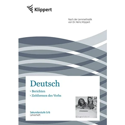 Abbildung von Berichten Zeitformen des Verbs: Sekundarstufe 5 6. Lehrerheft (5. und Klasse) (Klippert Sekundarstufe)