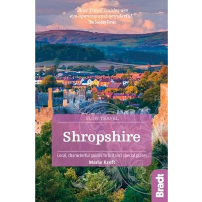 Abbildung von Bradt Slow Travel Shropshire: Local, Characterful Guides to Britain&#039;s Special Places