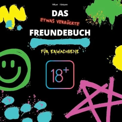 Abbildung von Das (etwas verrückte) Freundebuch für Erwachsene: Freundebuch, Geschenkidee &amp; Party Spaß
