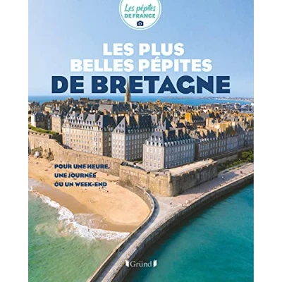 Abbildung von Les plus belles pépites de Bretagne: Pour une heure, journée ou un week end