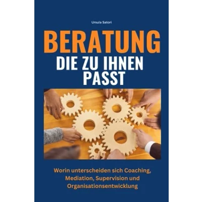 Abbildung von Beratung die zu Ihnen passt: Worin unterscheiden sich Coaching, Mediation, Supervision und Organisationsentwicklung