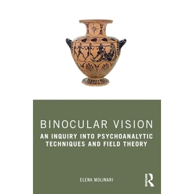Abbildung von Binocular Vision: An Inquiry into Psychoanalytic Techniques and Field Theory