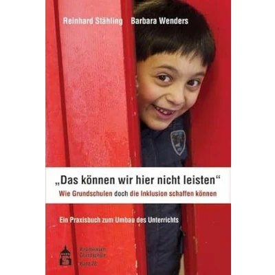 Abbildung von Das können wir hier nicht leisten;. Wie Grundschulen doch die Inklusion schaffen können: Ein Praxisbuch zum Umbau des Unterrichts (Basiswissen Grundschule)