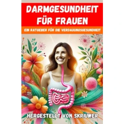 Abbildung von Darmgesundheit für Frauen: Ein umfassender Leitfaden zur Verdauungs und psychischen Gesundheit