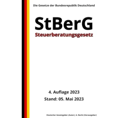 Abbildung von Steuerberatungsgesetz StBerG, 4. Auflage 2023: Die Gesetze der Bundesrepublik Deutschland