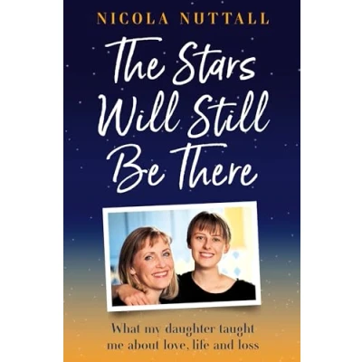 Abbildung von The Stars Will Still Be There: A memoir of what my daughter taught me about love, life and loss